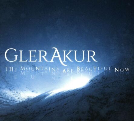 Glerakur - Mountains Are Beautiful Now, The
