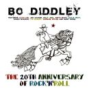 Diddley Bo - 20Th Anniversary Of Rock And Roll, The