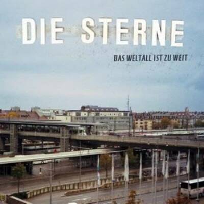 Die Sterne - DAS WELTALL IST ZU WEIT