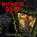 Disfigured Dead - Visions Of Death