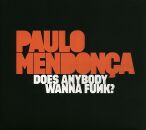 Mendonca Paulo - Does Anybody Wanna Funk?