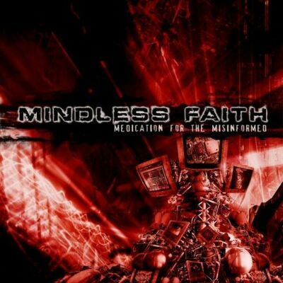 Mindless Faith - Medication For The Misinformed