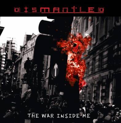 Dismantled - War Inside Me, The