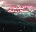 Kellerkind - Music Is A Miracle