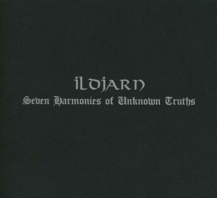 Ildjarn - Seven Harmonies Of Unknown Truths