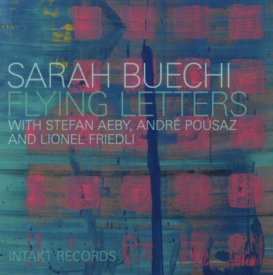 Sarah Buechi (Voice) Stefan Aeby (Pno) Andre Pou - Flying Letters