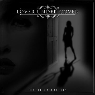 Lover Under Cover - Set The Night On Fire