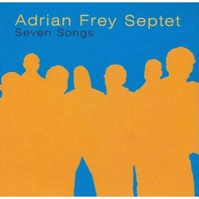 Frey Adrian Septet - Seven Songs