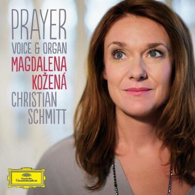 Kozena Magdalena / Schmitt Christian - Prayer: Voice & Organ (Diverse Komponisten)