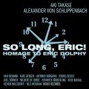 Alexander Von Schlippenbach Aki Takase - So Long Eric! Hommage Eric Dolphy