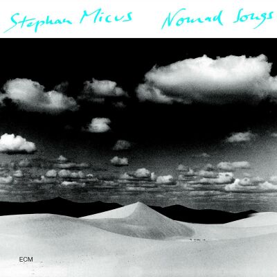 Micus Stephan - Nomad Songs