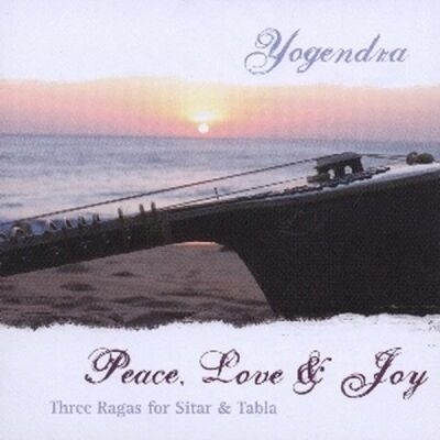 Yogendra/Paul, Ashis - Pace, Love & Joy-Three Ragas For Sitar & Tabla