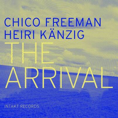 Chico Freeman (Tsax) Heiri Känzig (Cb) - The Arrival