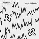 Chemical Brothers, The - BORN IN THE ECHOES (DELUXE LTD)