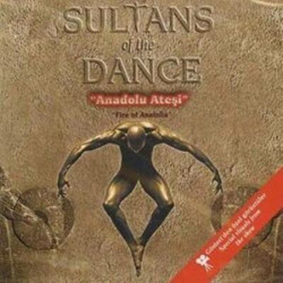 Sultans Of The Dance - Fire Of Anatolia