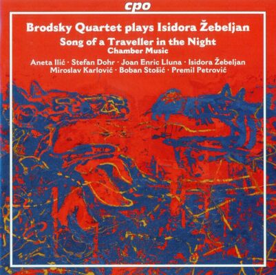 Zebeljan Isidora (*1967) - Chamber Music (Brodsky Quartet - Aneta Ilic (Sopran))