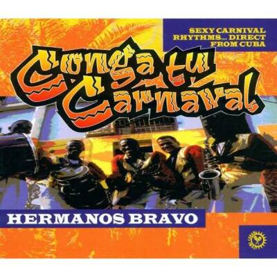 Hermanos Bravo Los - Conga Tu Carnival