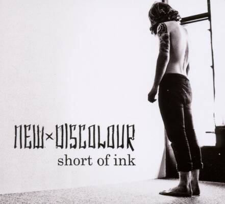 New Discolour - Short Of Ink