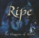 Ripe - Eloquence Of Silence, The