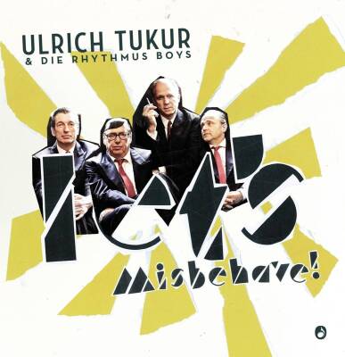 Tukur Ulrich & Die Rhythmus Boys - Let´s Misbehave!