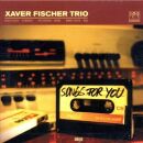Fischer, Xaver Trio - Songs For You