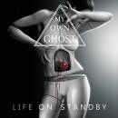 My Own Ghost - Life On Standby