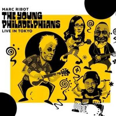 Ribot Marc - THE YOUNG PHILADELPHIANS (LIVE IN TOKYO)