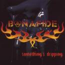 Bonafide - Somethings Dripping