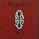 Seigmen - Pluto (Re-Issue)