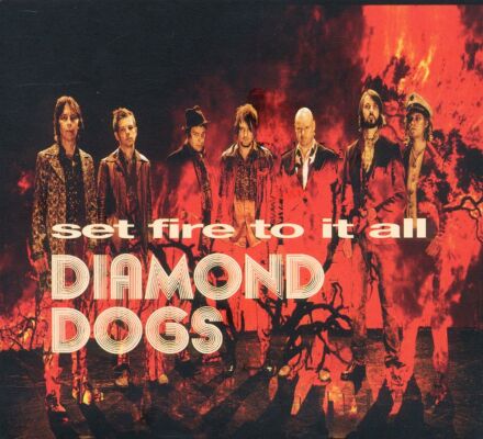 Diamond Dogs - Set Fire To It All