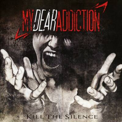 My Dear Addiction - Kill The Silence