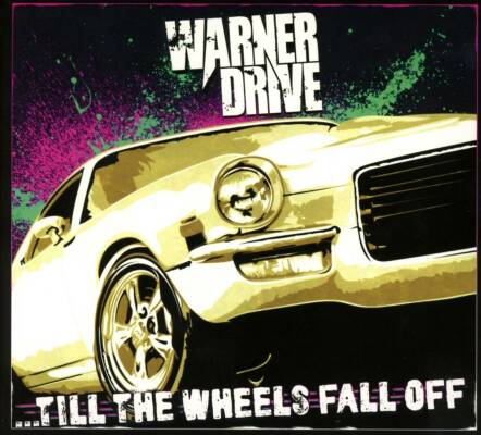Warner Drive - Till The Wheels Fall Off