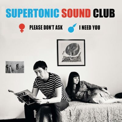 Supertonic Sound Club - Please Dont Ask / I Need You