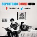 Supertonic Sound Club - Please Don´t Ask / I Need You