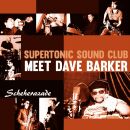 Supertonic Sound Club Featuring Dave Barker - Scheherazade