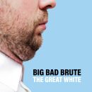 Big Bad Brute - Great White, The