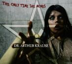 Dr. Arthur Krause - Only Time She Moves, The
