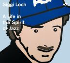 Siggi Loch: A Life In The Spirit Of Jazz (Diverse...