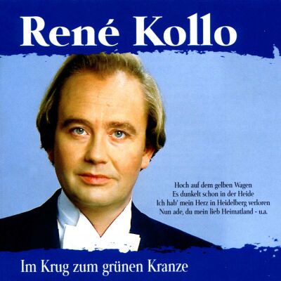 Rene Kollo - Im Krug Zum Grünen Kranze