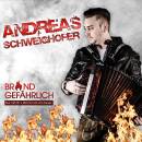 Schweighofer Andreas - Brandgefaehrlich