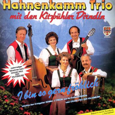 Hahnenkamm Trio / Kitzbühler Dirndln - I bin so gern froehlich