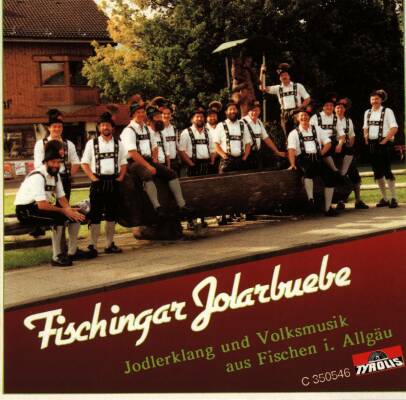 Fischingar Jolarbuebe - Jodlerklang und Volksmusik aus