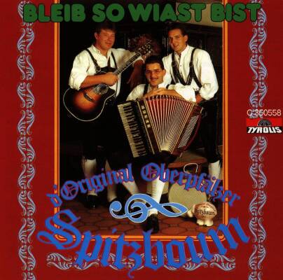 Oberpfälzer Spitzboum Orig. - Bleib so wiast bist