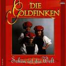 Goldfinken Die - Schoen ist die Welt