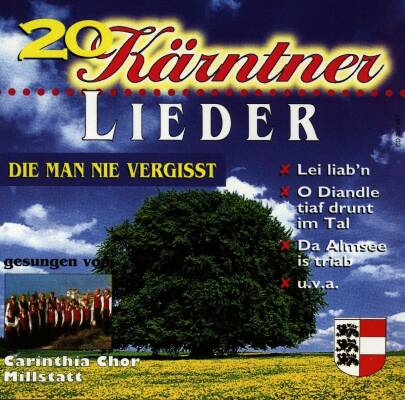 Carinthia-Chor Millstatt - 20 Kaerntner Lieder die man nie