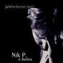 Nik P. / Reflex - Gebrochenes Herz