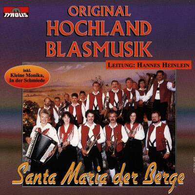 Hochland Blasmusik Orig. - Santa Maria der Berge