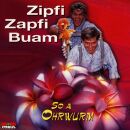 Zipfi Zapfi Buam - So A Ohrwurm