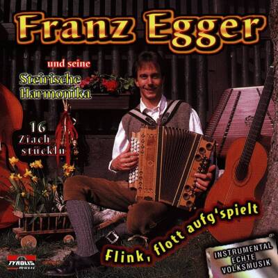 Egger Franz - Flink, flott aufg´spielt