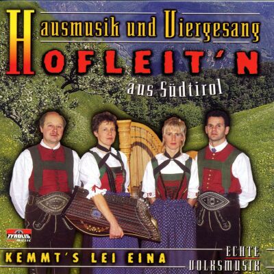 Hausmusik & Viergesang Hofleit - Kemmts Lei Eina